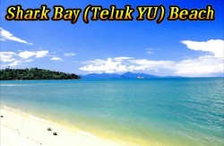LANGKAWI SHARK BAY (TELUK YU) BEACH BEAUTIFUL MEMORIES PICS SNAPS 